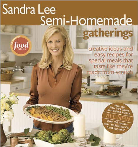 Sandra Lee Semi-Homemade Gatherings by Lee, Sandra (November 20, 2006) Paperback