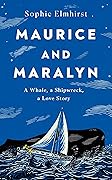 Maurice and Maralyn: An Extraordinary True Story of Love, Shipwreck and Survival