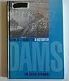 A History of Dams: The Useful Pyramids