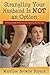 Strangling Your Husband Is Not an Option: A Practical Guide to Dramatically Improving Your Marriage Paperback - June 8, 2006