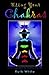 Using Your Chakras: A New Approach to Healing Your Life [Paperback] [2009] (Author) Ruth White