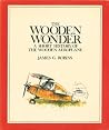 The wooden wonder: A short history of the wooden aeroplane The wooden wonder: A short history of the wooden aeroplane