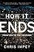 How It Ends: From You to the Universe
