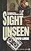 Sight Unseen