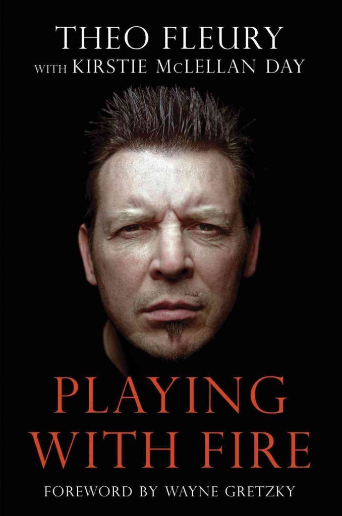[Playing with Fire] (By: Theo Fleury) [published: December, 2009]