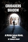 Crusaders Shadow (Peter Lucas #6) Crusaders Shadow (Peter Lucas #6)