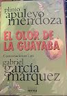 EL OLOR DE LA GUAYABA Conversaciones con gabriel garcía márquez EL OLOR DE LA GUAYABA Conversaciones con gabriel garcía márquez