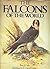 The Falcons of the World (Comstock Book) y First edition by Cade, Thomas, Digby, R. David (1982) Hardcover
