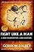 Fight Like A Man: A New Manhood for a New Warfare
