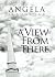 A View from There by Angela Slaughter by Angela Slaughter