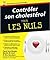 Contrôler son cholestérol pour les Nuls de Carol Ann Rinzler,Martin W. Graf,Eric Bruckert ( 4 novembre 2010 )
