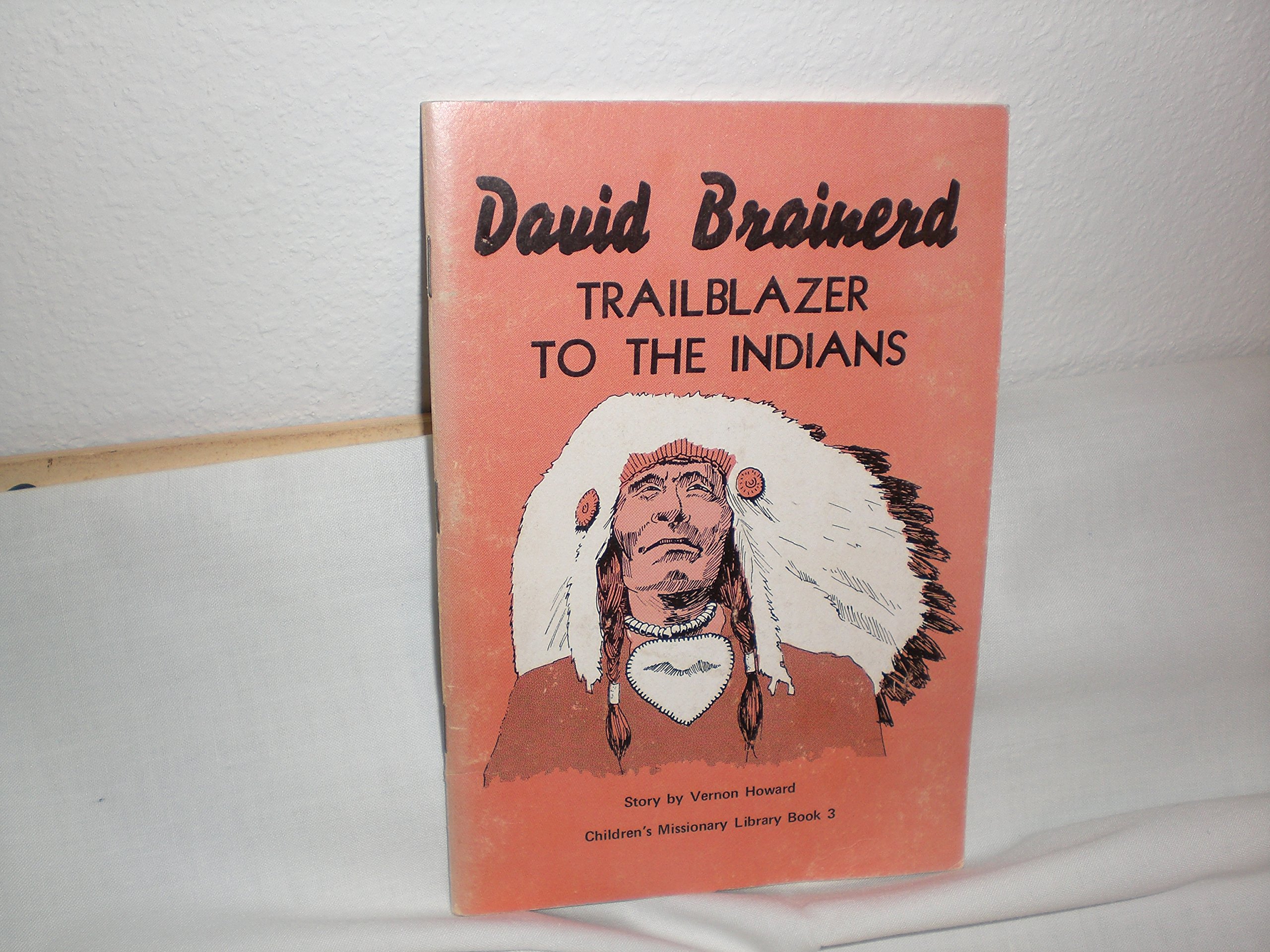 David Brainerd: Trailblazer to the Indians (Children's missionary library)