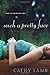 Such A Pretty Face by Cathy Lamb (July 27 2010)