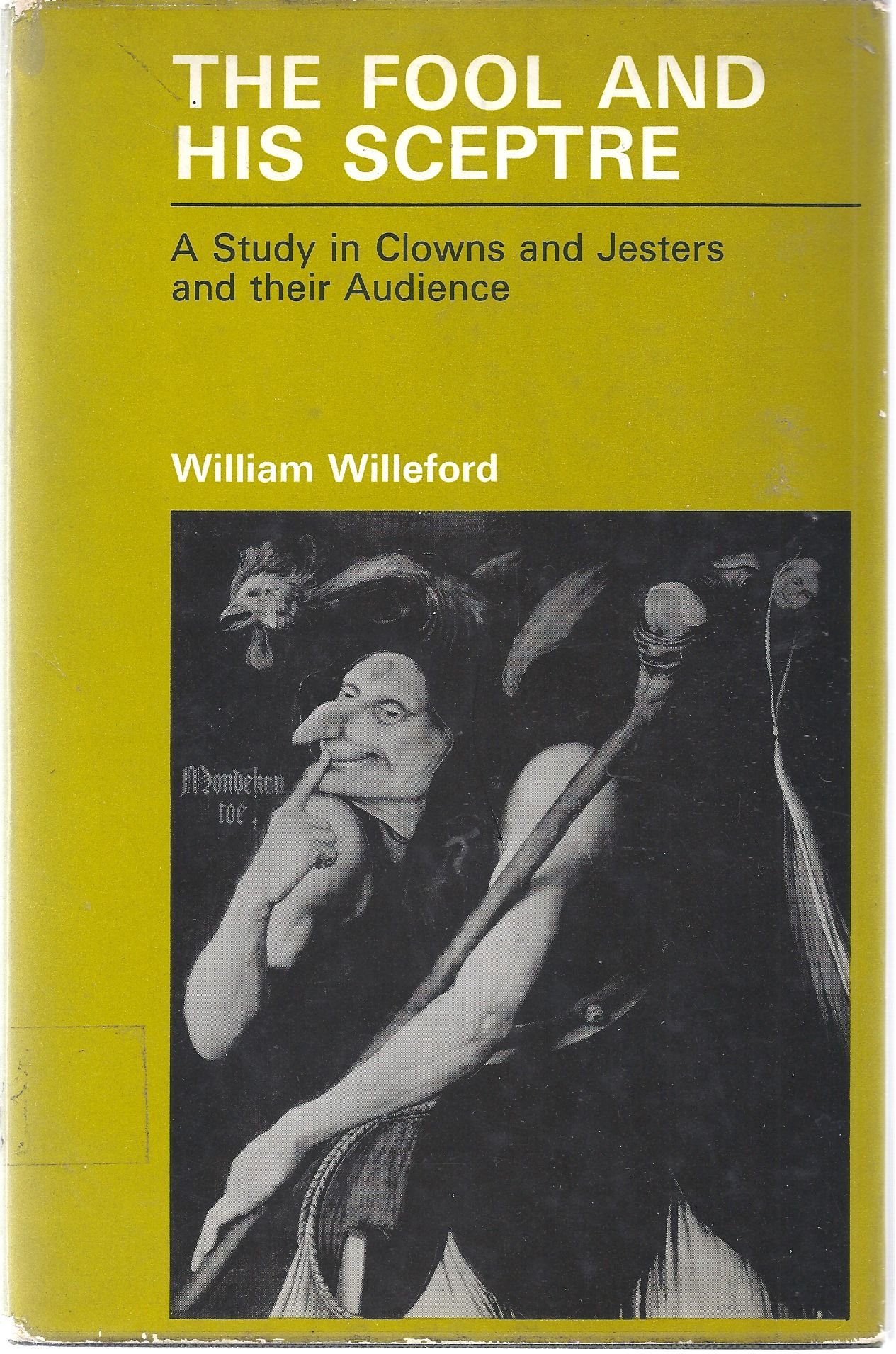 The fool and his sceptre: A study in clowns and jesters and their audience (Hardcover)