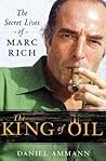THE KING OF OIL: THE SECRET LIVES OF MARC RICH