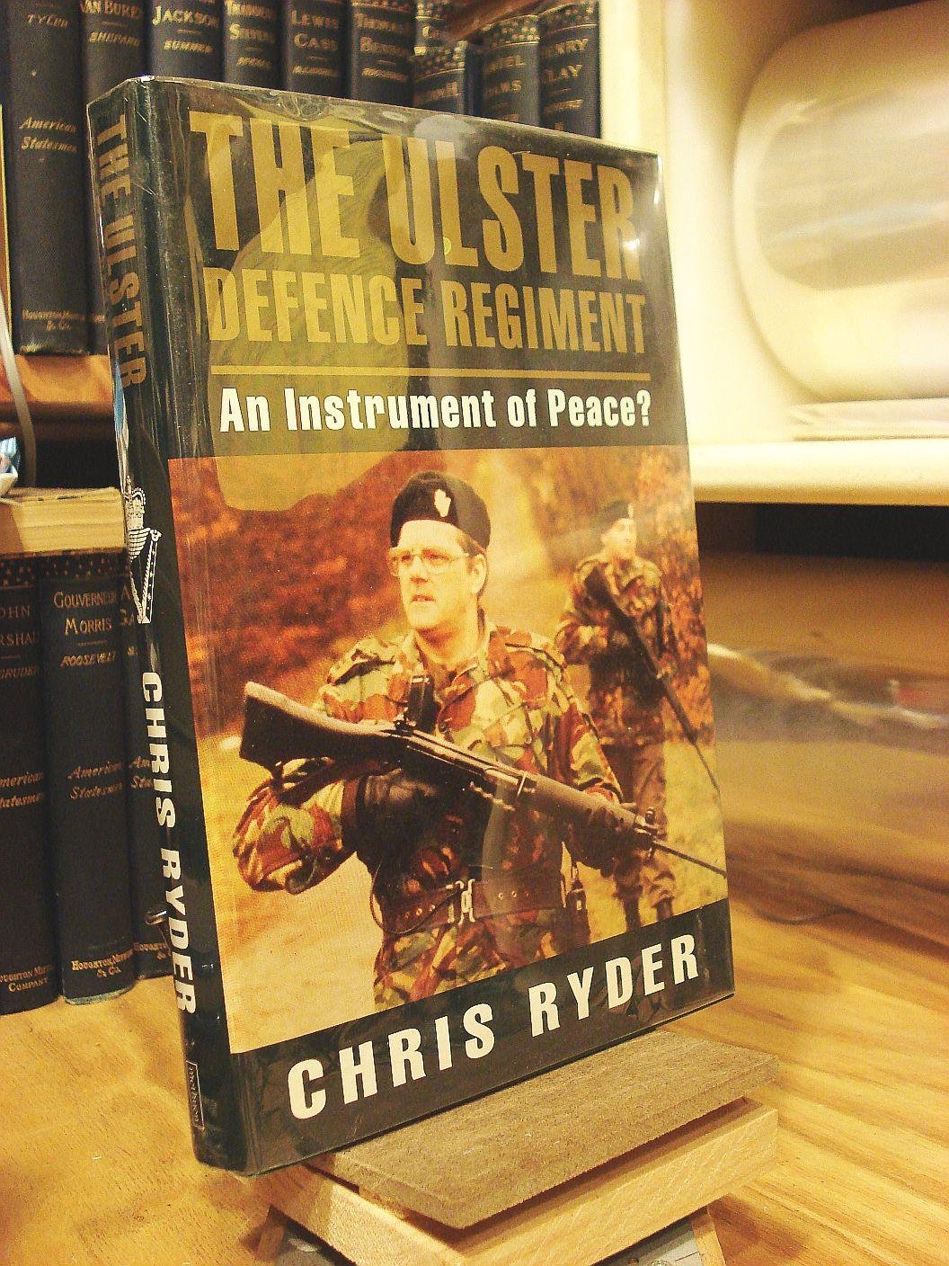 The Ulster Defence Regiment: An instrument of peace? (Hardcover)