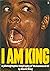 I Am King: A Photographic B...