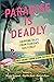 Paradise is Deadly Gripping...