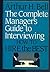 Complete Manager's Guide to Interviewing: How to Hire the Best