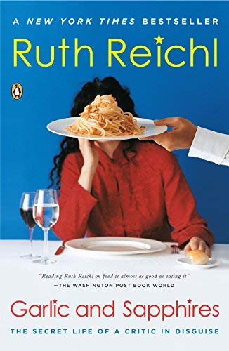 Garlic and Sapphires : The Secret Life of a Critic in Disguise(Paperback) - 2006 Edition