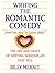 Writing the Romantic Comedy by Billy Mernit (2000-12-01)