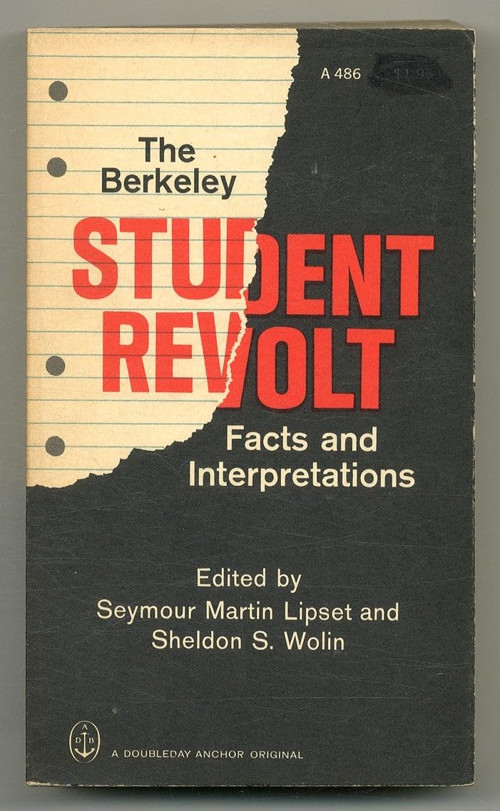 THE BERKELEY STUDENT REVOLT Facts and Interpretations (Paperback)