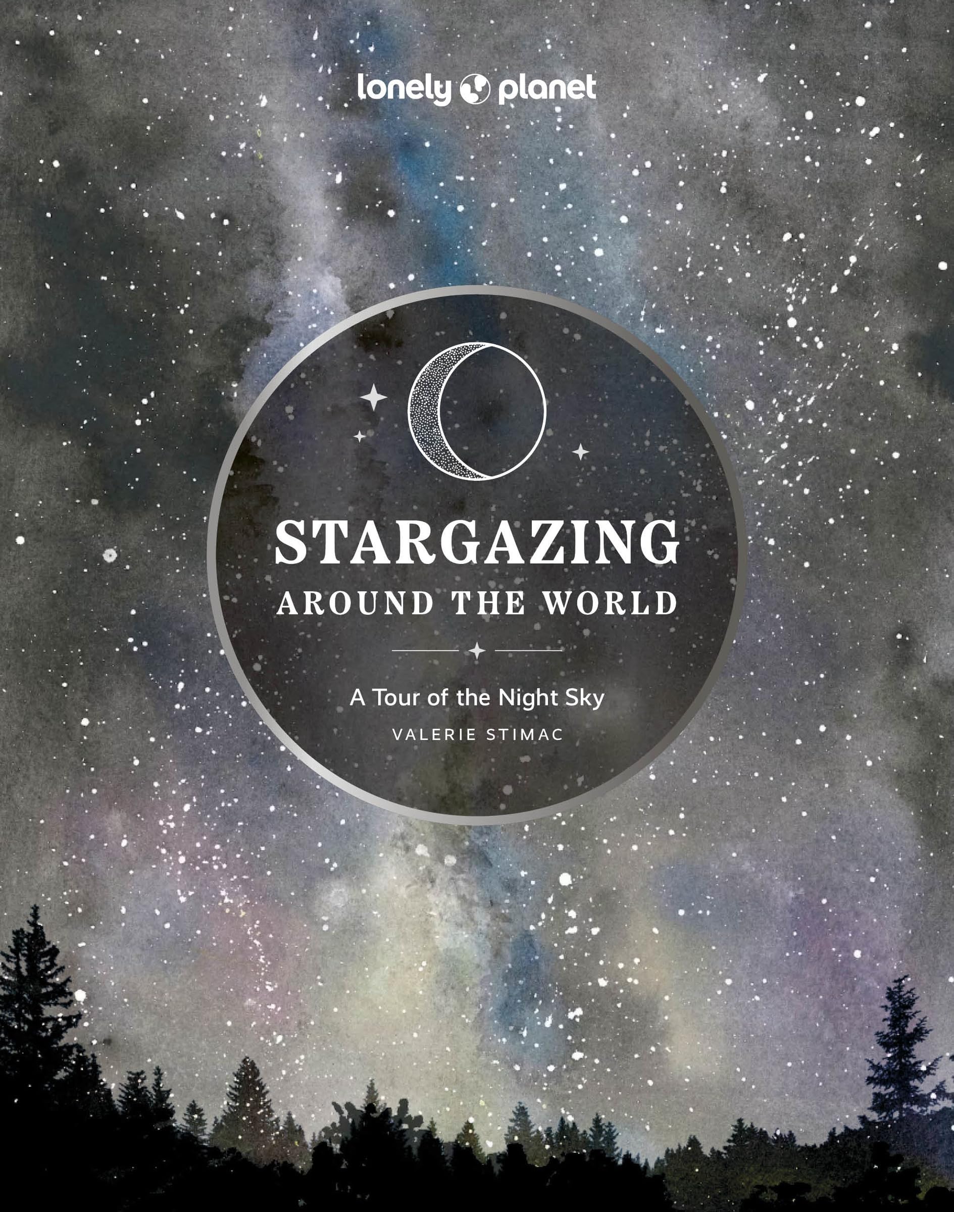 Lonely Planet Stargazing Around the World: A Tour of the Night Sky (Hardcover)