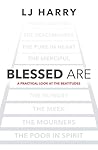 Blessed Are: A Practical Look at the Beautitudes