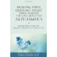 Healing Your Grieving Heart When Someone You Care About Has Alzheimer's: 100 Practical Ideas for Families, Friends, and Caregivers (Healing Your Grieving Heart series) by Wolfelt PhD CT, Alan D., Duvall MD, Kirby J. (2011) Paperback