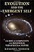 Evolution and the Emergent Self: The Rise of Complexity and Behavioral Versatility in Nature by Neubauer Raymond L. (2011-12-06) Hardcover