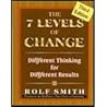 7 Levels of Change - Different Thinking For Different Results (3rd, 07) by Smith, Rolf [Paperback (2007)]