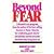 Beyond Fear
