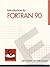 By Larry R. Nyhoff - Introduction to FORTRAN 90: 2nd (second) Edition