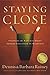 Staying Close: Stopping the Natural Drift Toward Isolation in Marriage by Rainey, Dennis [Thomas Nelson, 2003] (Paperback) [Paperback]