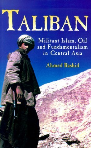 Taliban: Militant Islam, Oil and Fundamentalism in Central Asia (Hardcover)