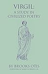 Virgil: A Study in Civilized Poetry (Oklahoma Series in Classical Culture Series) New edition by Otis, Brooks (1995) Paperback