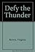 Defy the Thunder by Virginia Brown (1984-12-03)