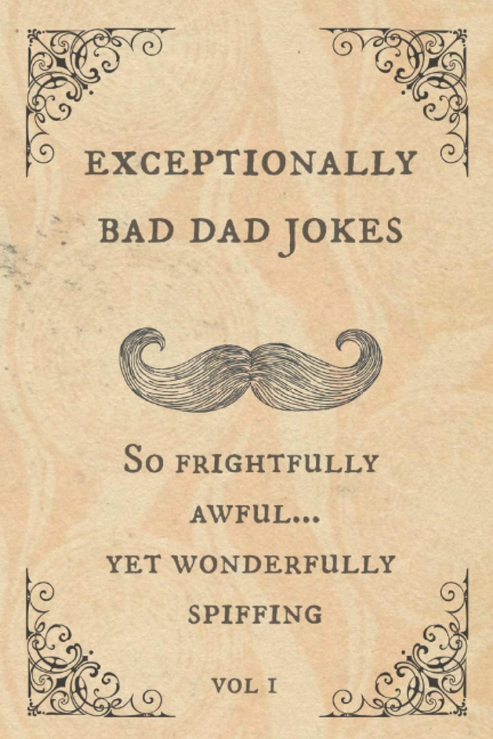Exceptionally Bad Dad Jokes: So frightfully awful.. yet wonderfully spiffing (Paperback)