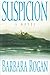 Suspicion: A Novel by Barbara Rogan (2008-05-09)