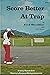 Score Better at Trap by Fred Missildine