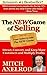The NEW Game of Selling: Attract, Convert, and Keep More Customers - and Multiply Profits by Mitch Axelrod (2014-03-18)
