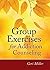 Group Exercises for Addiction Counseling by Miller, Geri (2012) Paperback