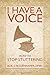 I Have a Voice: How To Stop Stuttering by Bob G. Bodenhamer (2011-08-18)