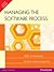 MANAGING THE SOFTWARE PROCESS