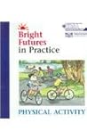 Bright Futures In Practice: Physical Activity