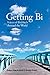 Getting Bi: Voices of Bisexuals Around the World, Second Edition by Robyn Ochs (2009-07-01)
