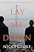 Lay Me Down by Nicci Cloke (2015-02-19)
