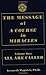 The Message of 'A Course in Miracles': All Are Called, Few Choose to Listen Paperback Box set, June 1, 1997