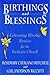 Birthings and Blessings by Rosemary Catalano Mitchell