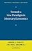 Towards a New Paradigm in Monetary Economics (Raffaele Mattioli Lectures)